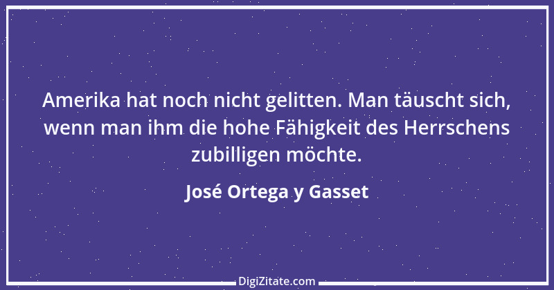 Zitat von José Ortega y Gasset 3