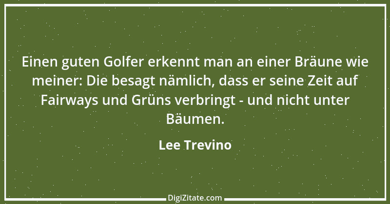 Zitat von Lee Trevino 3