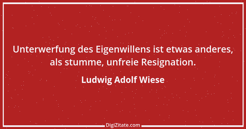 Zitat von Ludwig Adolf Wiese 5