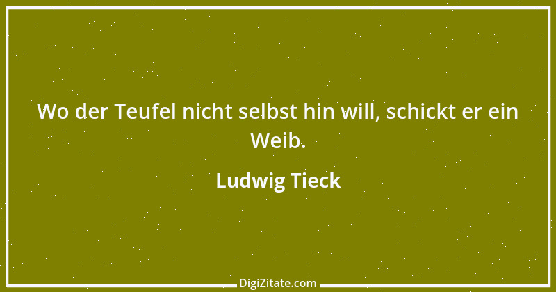 Zitat von Ludwig Tieck 47