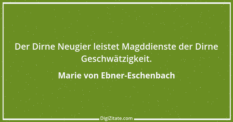 Zitat von Marie von Ebner-Eschenbach 761