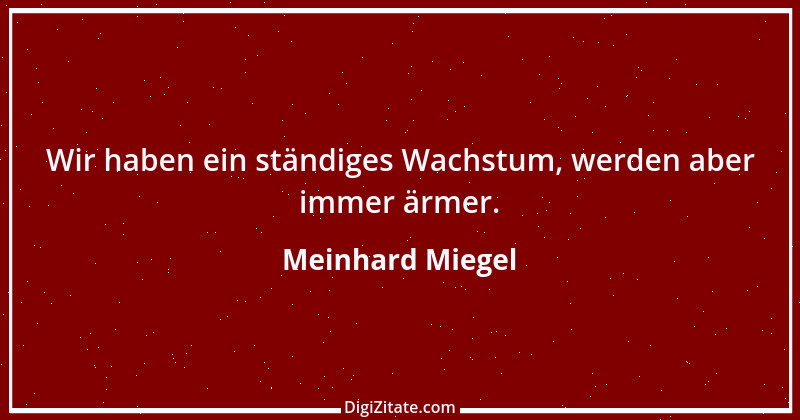 Zitat von Meinhard Miegel 1