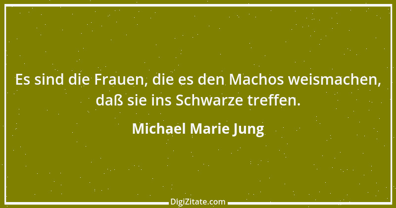 Zitat von Michael Marie Jung 360