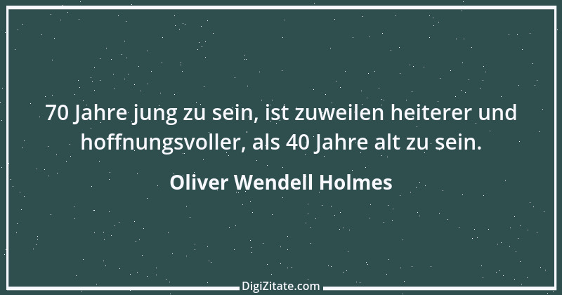 Zitat von Oliver Wendell Holmes 11