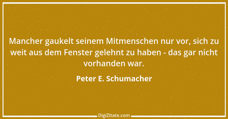 Zitat von Peter E. Schumacher 598