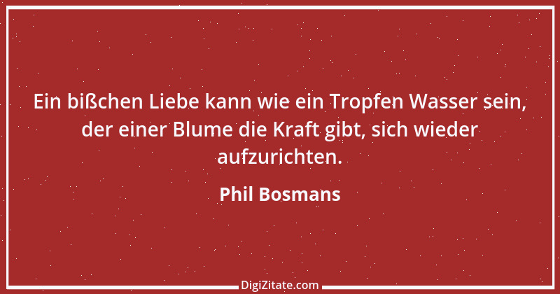 Zitat von Phil Bosmans 47