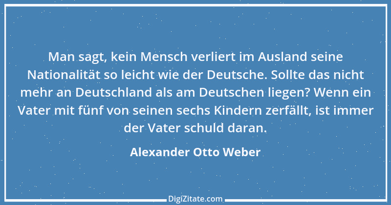 Zitat von Alexander Otto Weber 7