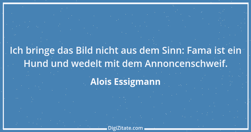 Zitat von Alois Essigmann 9