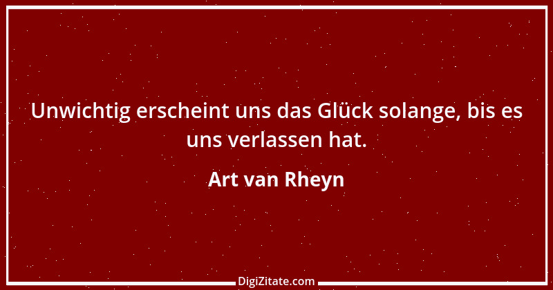 Zitat von Art van Rheyn 95