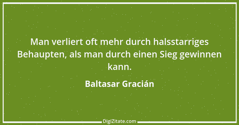 Zitat von Baltasar Gracián 201