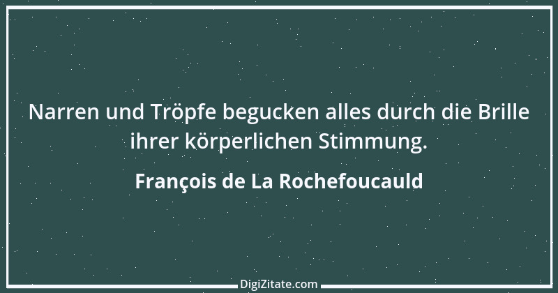 Zitat von François de La Rochefoucauld 309