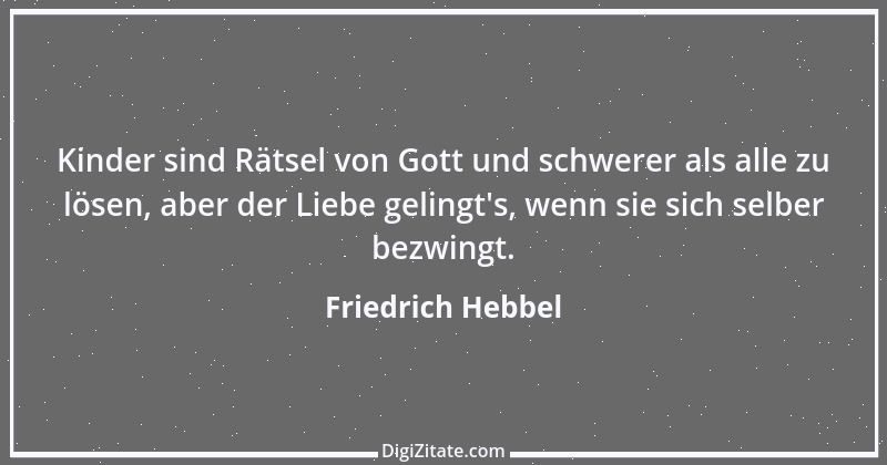 Zitat von Friedrich Hebbel 751