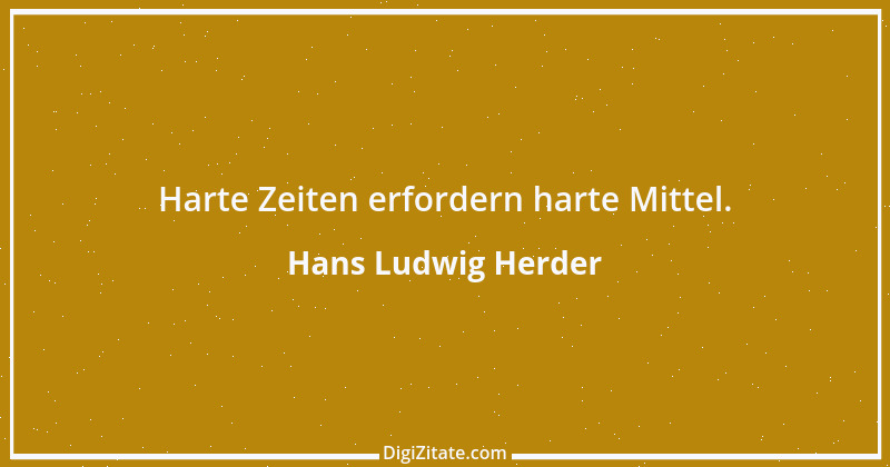 Zitat von Hans Ludwig Herder 1