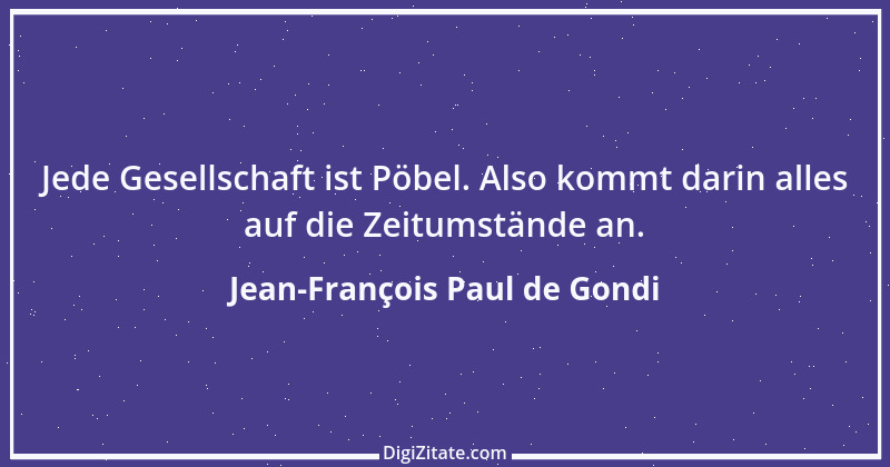 Zitat von Jean-François Paul de Gondi 1