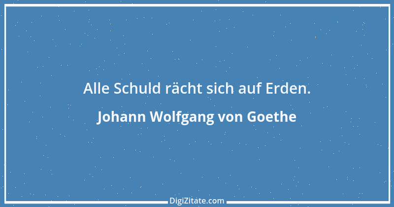 Zitat von Johann Wolfgang von Goethe 3396