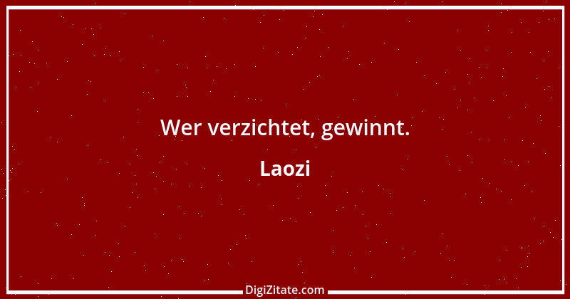 Zitat von Laozi 122