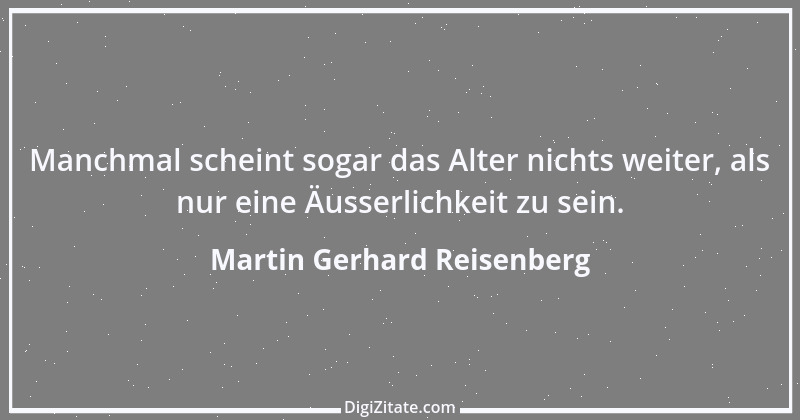 Zitat von Martin Gerhard Reisenberg 2711