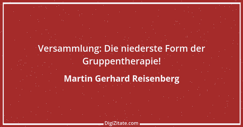 Zitat von Martin Gerhard Reisenberg 711