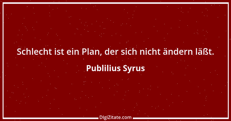 Zitat von Publilius Syrus 61