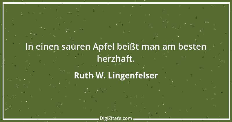 Zitat von Ruth W. Lingenfelser 37