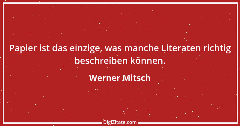 Zitat von Werner Mitsch 100