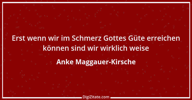 Zitat von Anke Maggauer-Kirsche 694