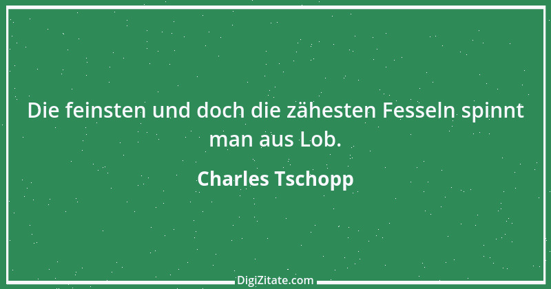 Zitat von Charles Tschopp 17