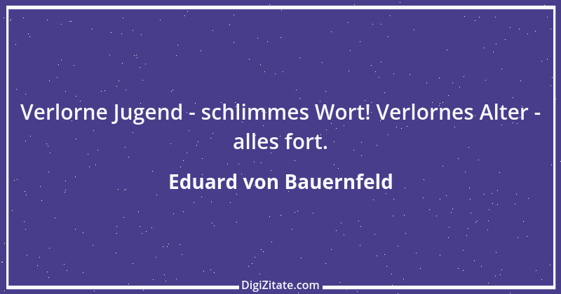 Zitat von Eduard von Bauernfeld 7