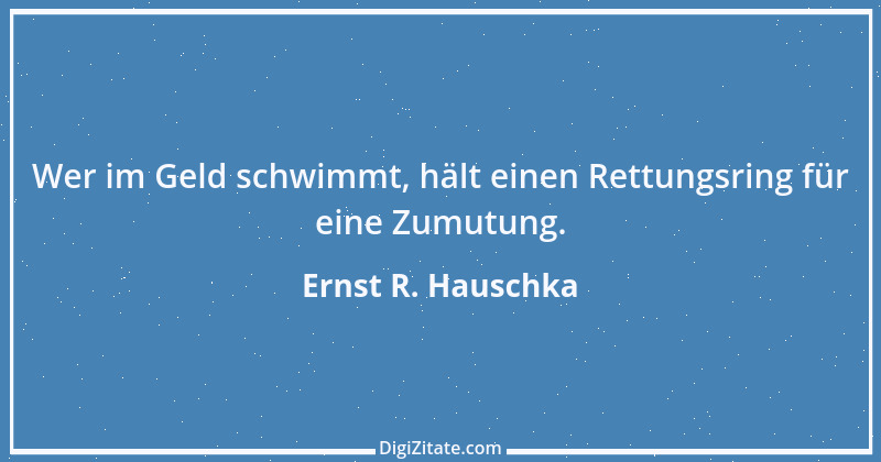 Zitat von Ernst R. Hauschka 53