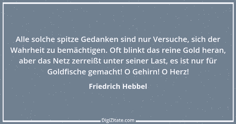 Zitat von Friedrich Hebbel 752