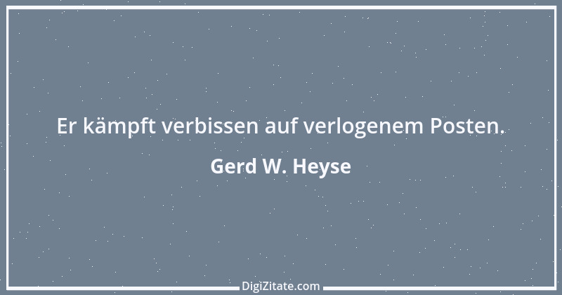 Zitat von Gerd W. Heyse 505