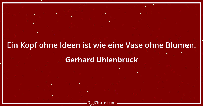 Zitat von Gerhard Uhlenbruck 217