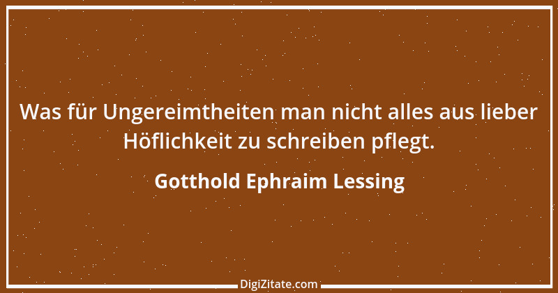 Zitat von Gotthold Ephraim Lessing 319