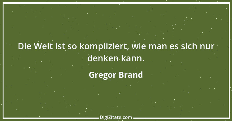 Zitat von Gregor Brand 287