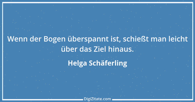 Zitat von Helga Schäferling 152