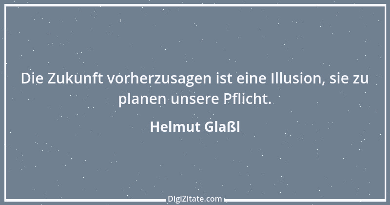 Zitat von Helmut Glaßl 349