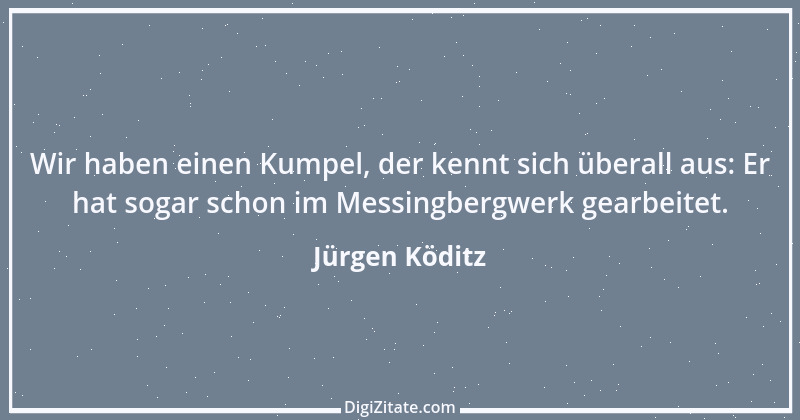 Zitat von Jürgen Köditz 6