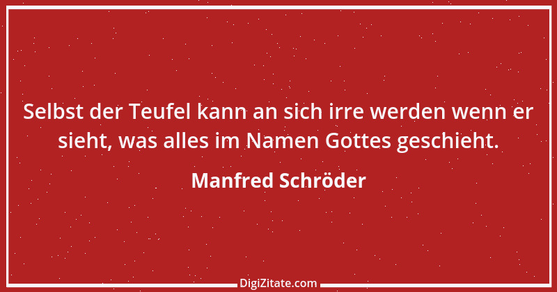 Zitat von Manfred Schröder 95