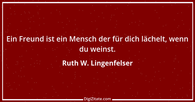 Zitat von Ruth W. Lingenfelser 38