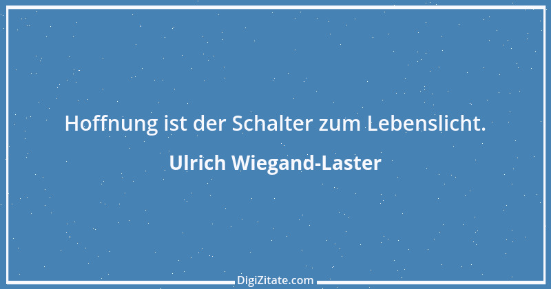 Zitat von Ulrich Wiegand-Laster 8