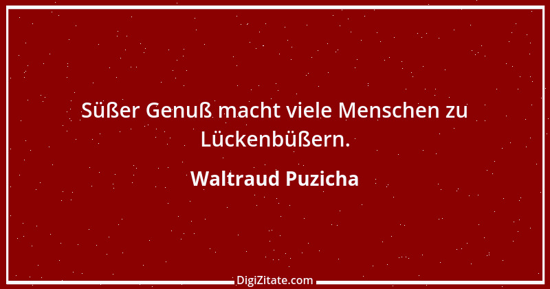 Zitat von Waltraud Puzicha 47