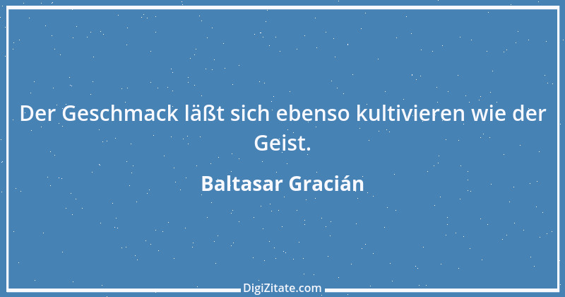 Zitat von Baltasar Gracián 203