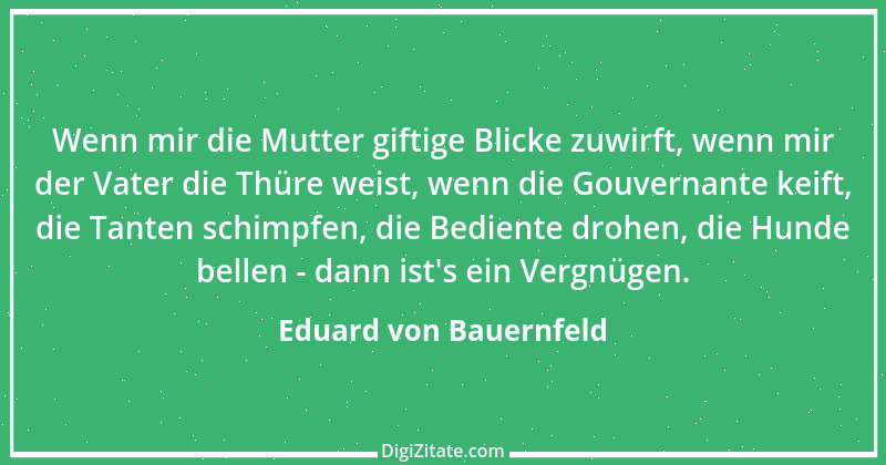 Zitat von Eduard von Bauernfeld 8