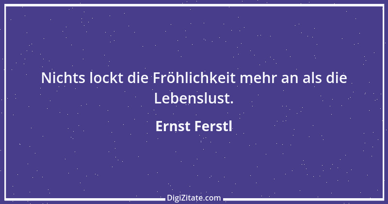 Zitat von Ernst Ferstl 839