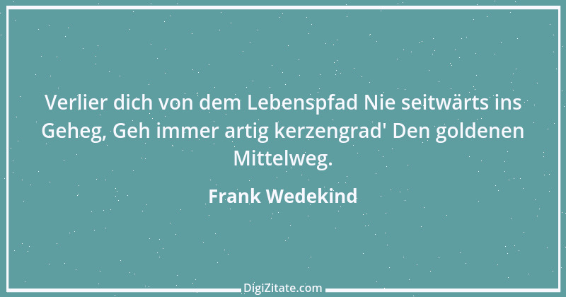 Zitat von Frank Wedekind 46