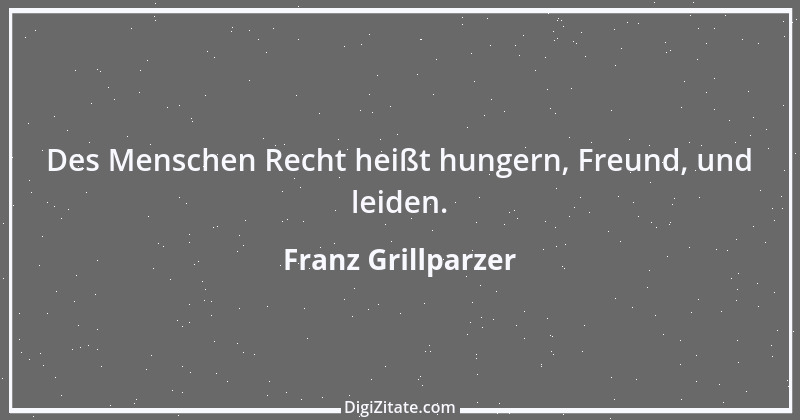 Zitat von Franz Grillparzer 244