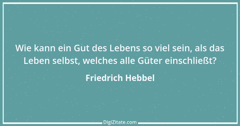 Zitat von Friedrich Hebbel 753