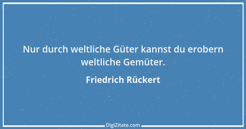 Zitat von Friedrich Rückert 367