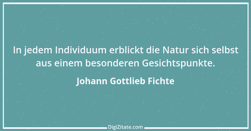 Zitat von Johann Gottlieb Fichte 92