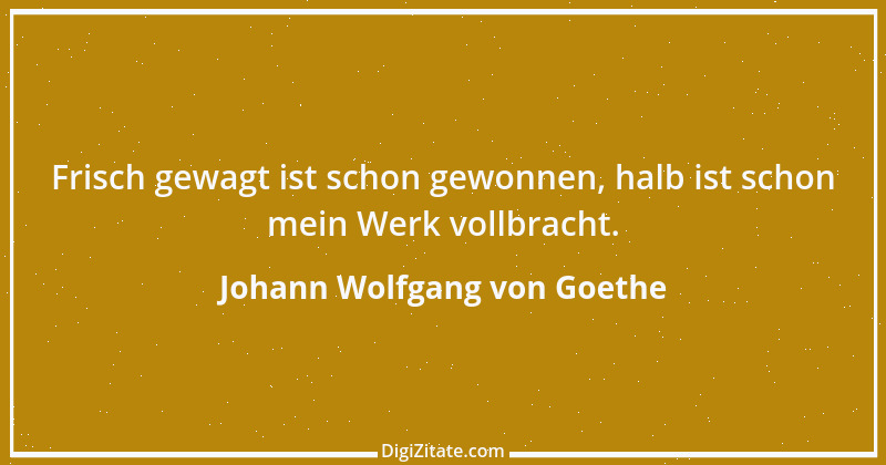 Zitat von Johann Wolfgang von Goethe 3398